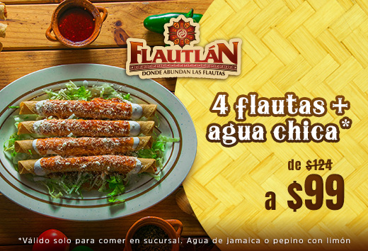 4 flautas + agua chica por $99
