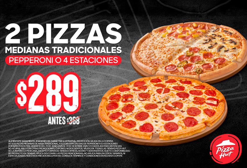2 pizzas medianas por solo $289