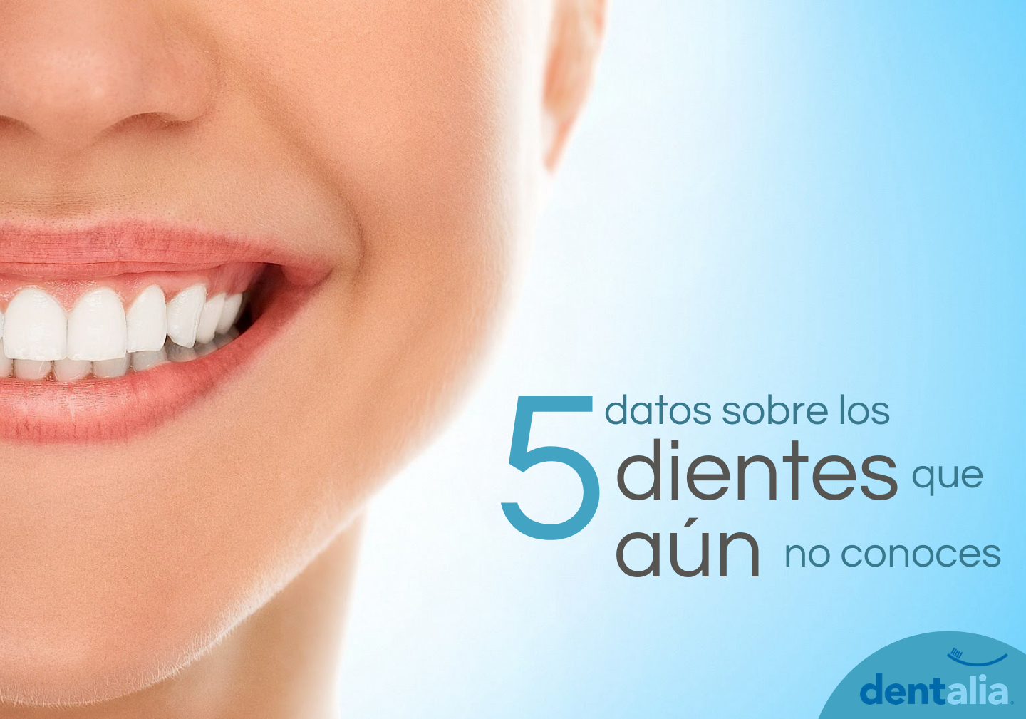 5 datos sobre los dientes que aun no conocías